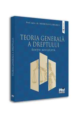 Teoria generala a dreptului. Editie revizuita