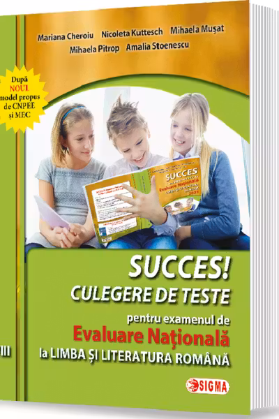 Succes! Culegere de teste pentru examenul de Evaluare Națională la limba română - Clasa 8