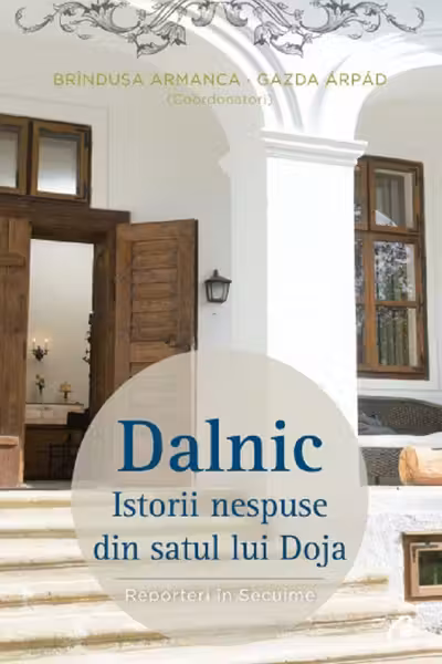 Dălnic. Istorii nespuse din satul lui Doja