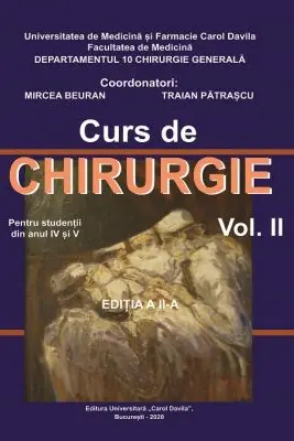 Curs de Chirurgie pentru studentii din anul 4 si 5, volumul 2. Editia a 2-a