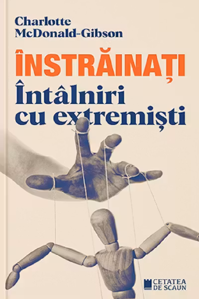 Înstrăinați. Întâlniri cu extremiști