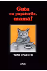 Gata cu pupaturile mama! 