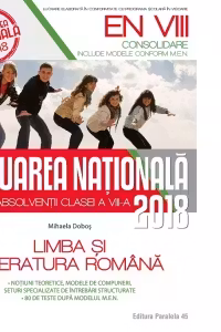 Limba si literatura romana. Evaluarea Nationala 2018 - Consolidare. 80 de teste dupa modelul M.E.N. Clasa a VIII-a