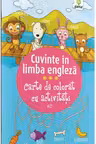 Carte de colorat cu activitati. Cuvinte in limba engleza