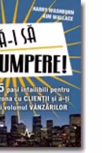Fa-i sa cumpere! Cei 5 pasi infailibili pentru a rezona cu clientii si a-ti mari volumul vanzarilor