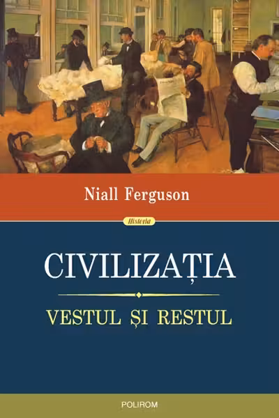 Civilizatia. Vestul si Restul