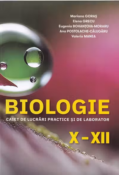 Biologie cl.10-12 caiet de lucrari practice si laborator