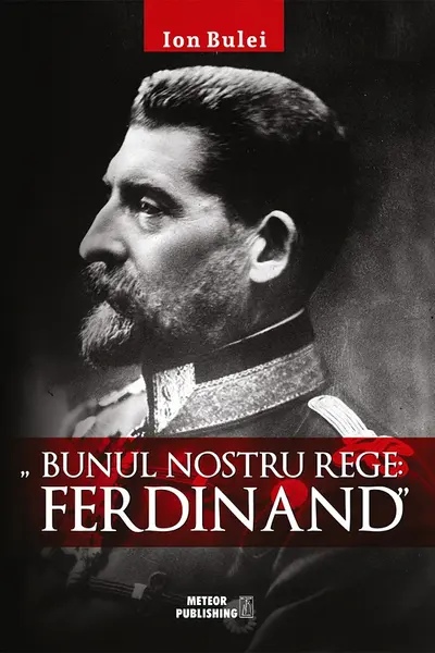 Bunul nostru Rege: Ferdinand