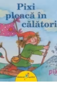 Pixi pleaca in calatorie