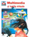 Ce si cum. Multimedia si lumile virtuale