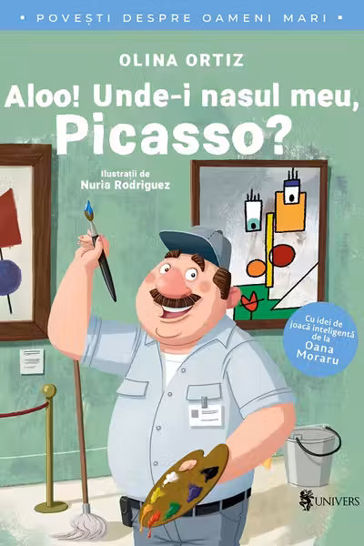 Aloo! Unde-i nasul meu Picasso? (Povesti despre oameni mari)