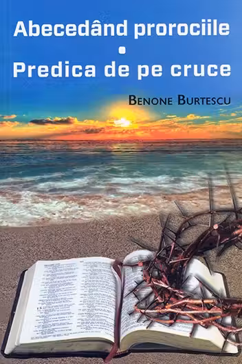 Abecedarând prorociile. Predica de pe cruce