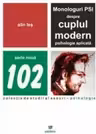Monologuri PSI despre cuplul modern. Psihologie aplicata