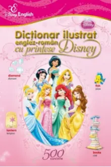 Dictionar ilustrat englez-roman cu printese Disney