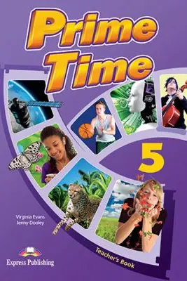 Curs limba engleza Prime Time 5 Manualul Profesorului - Virginia Evans, Jenny Dooley