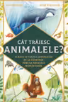 Cat traiesc animalele?