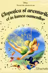 Disney Gold. 47 CLOPOTICA SI AVENTURILE EI IN LUMEA OAMENILOR