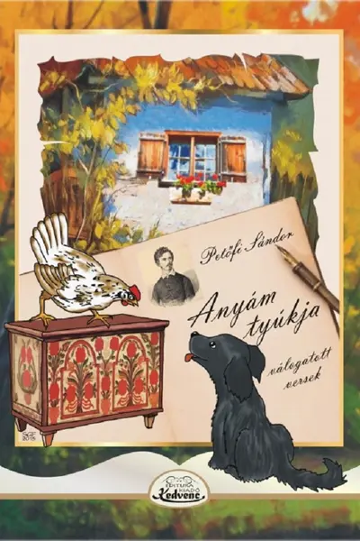 Anyám tyúkja. Válogatott versek