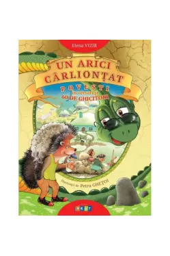 Un arici carliontat. Povesti in versuri si 60 de ghicitori