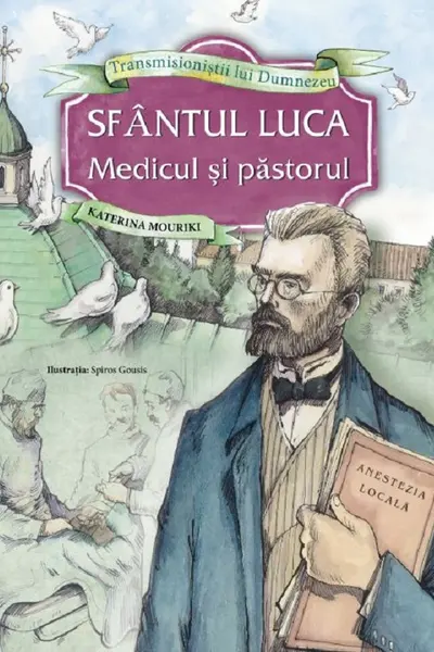 Sfântul Luca. Medicul și păstorul