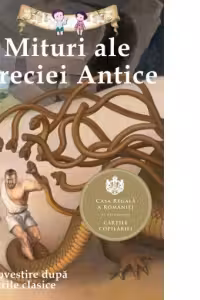 Mituri ale Greciei Antice. Repovestire dupa miturile clasice. Editia a III-a
