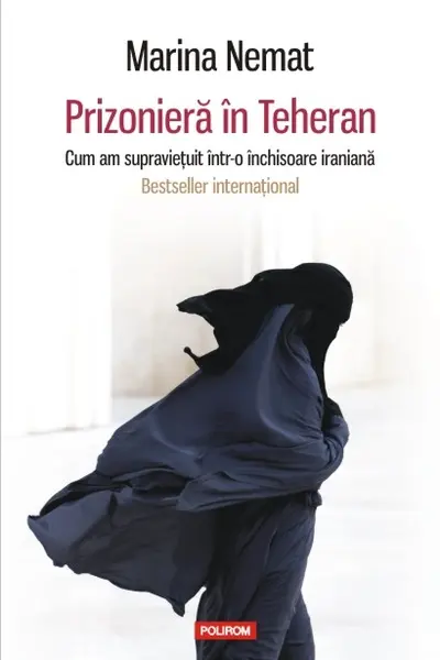 Prizoniera in Teheran. Cum am supravetuit intr-o inchisoare iraniana.