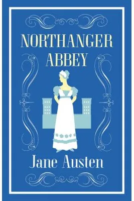 Northanger Abbey. Alma Classics