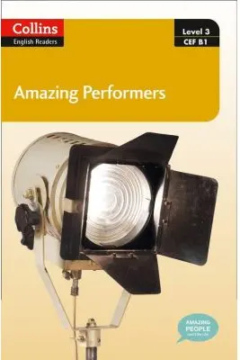 Amazing People ELT Readers. Amazing Performers B1. Adapted