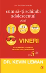 Cum sa-ti schimbi adolescentul pana vineri. ED. II