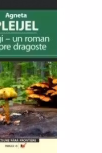 Fungi - un roman despre dragoste