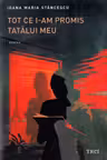 Tot ce i-am promis tatalui meu