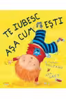 TE IUBESC ASA CUM ESTI.