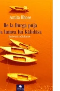 De la Durga puja la lumea lui Kalidasa. Emisiuni radiofonice