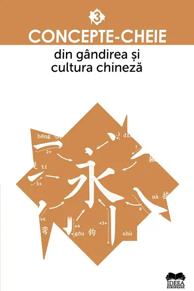 Concepte-cheie din gandirea si cultura chineza - Vol. III
