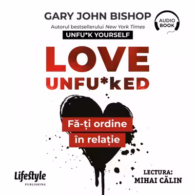 Love Unfu*ked. Fă-ți ordine în relație (audiobook)