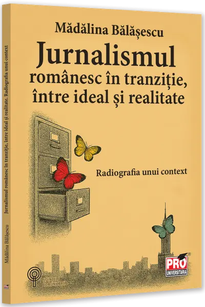 Jurnalismul romanesc in tranzitie, intre ideal si realitate
