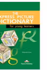 Dictionar ilustrat The Express Picture Dictionary for young learners. Manualul elevului