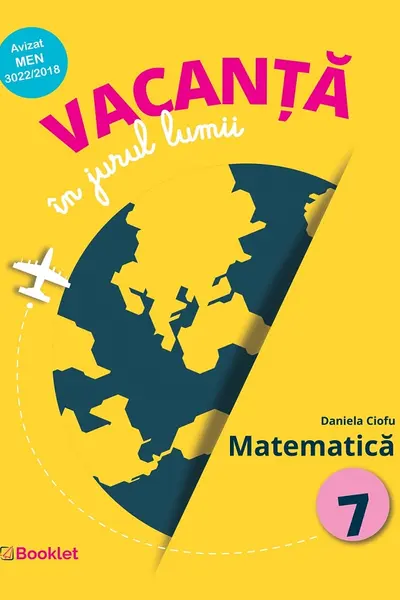 Vacanța în jurul lumii. Matematică cls 7