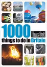 1000 Things to Do in Britain. Time Out Guides