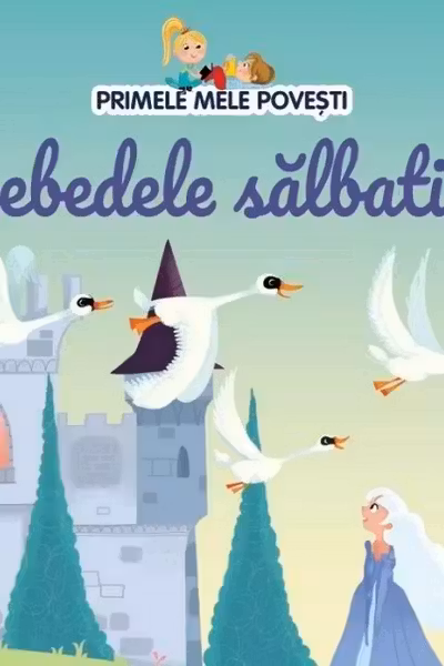 Primele mele povesti. Lebedele salbatice