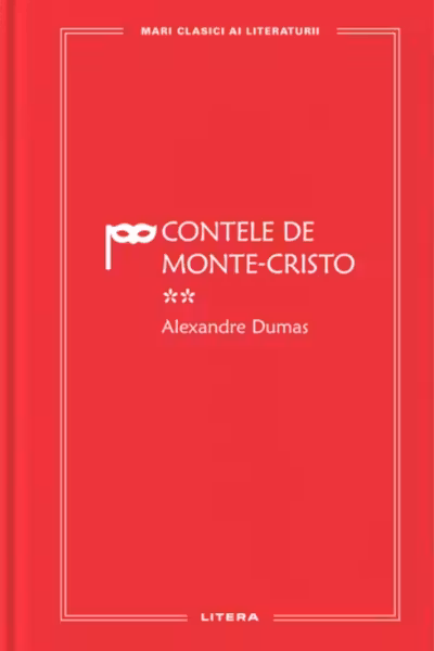 MARI CLASICI AI LITERATURII. CONTELE DE MONTE-CRISTO. vol.2.