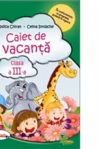 Caiet de vacanta clasa a III-a (editie 2015)