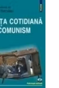 Viata cotidiana in comunism