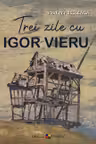 Trei zile cu igor Vieru