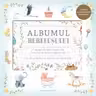 ALBUMUL BEBELUSULUI. Cele mai frumoase