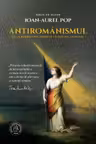 Antiromanismul. De la nedreptate istorica la denunt cultural