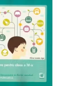 Evaluare pentru clasa a IV-a. 13 teste de Comunicare in limba romana si 13 teste de Matematica