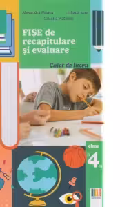 Fise de recapitulare si evaluare clasa a 4-a