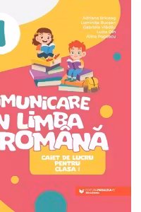 Comunicare in limba romana - Clasa 1 - Caiet