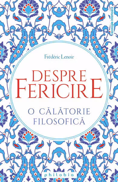 Despre fericire. O calatorie filosofica